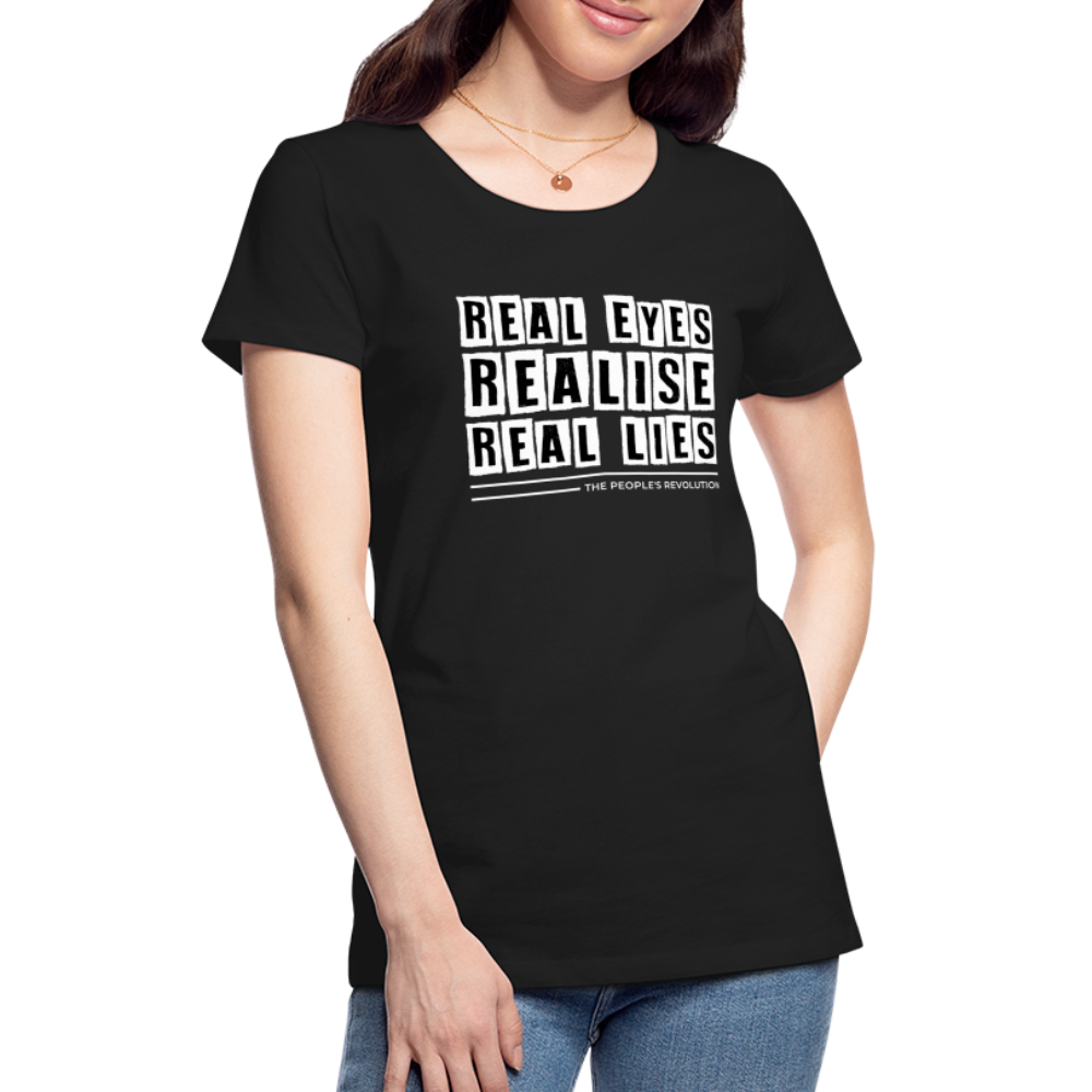 Women's Premium Tee - Real Eyes, Realise, Real Lies - black