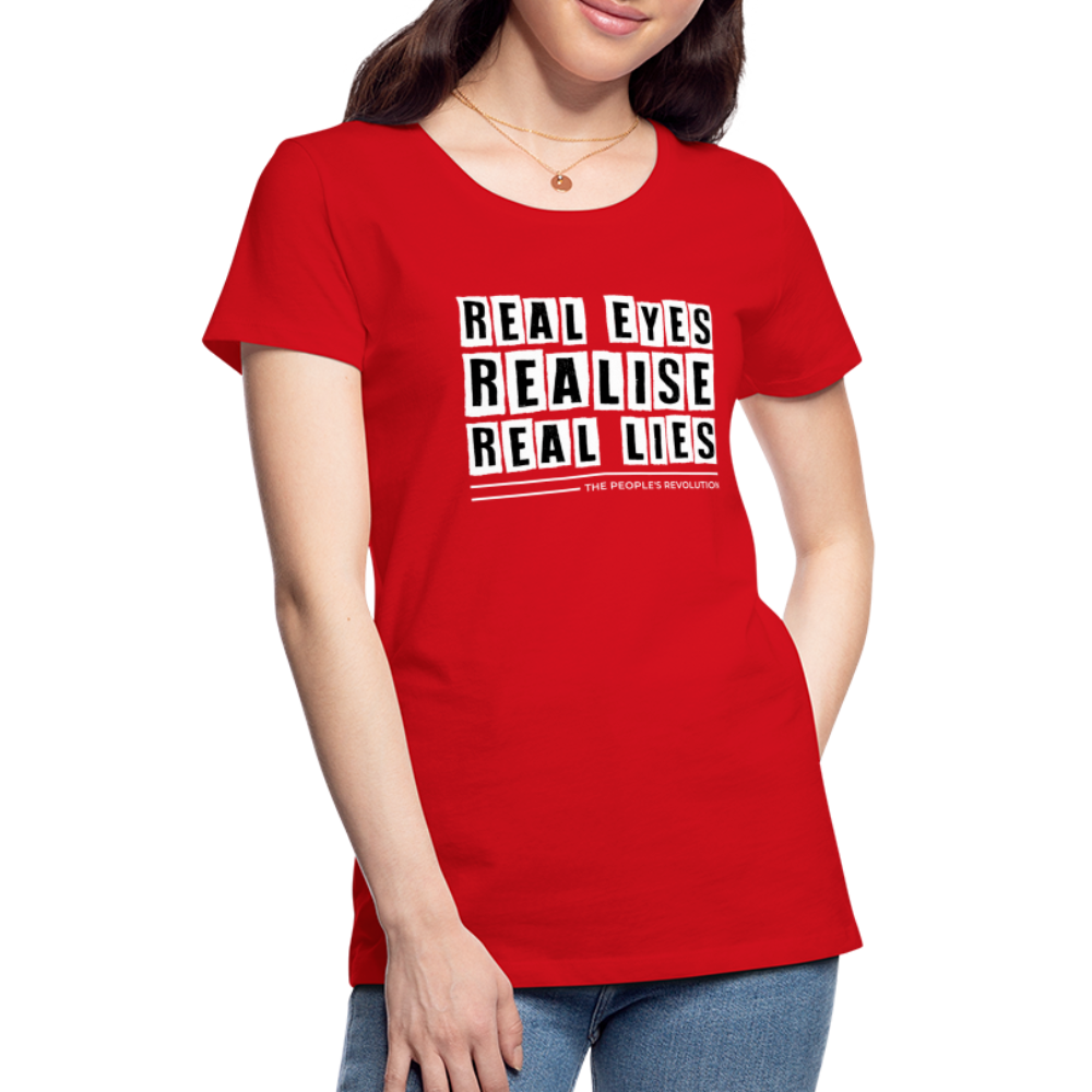 Women's Premium Tee - Real Eyes, Realise, Real Lies - red