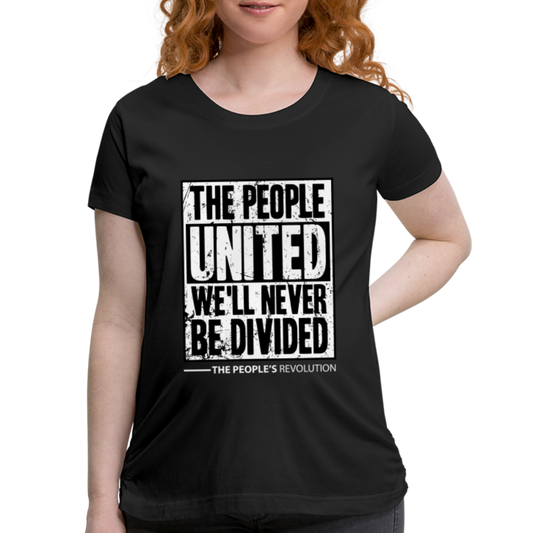 Women’s Maternity Tee - The People, UNITED, We'll Never Be Divided - black