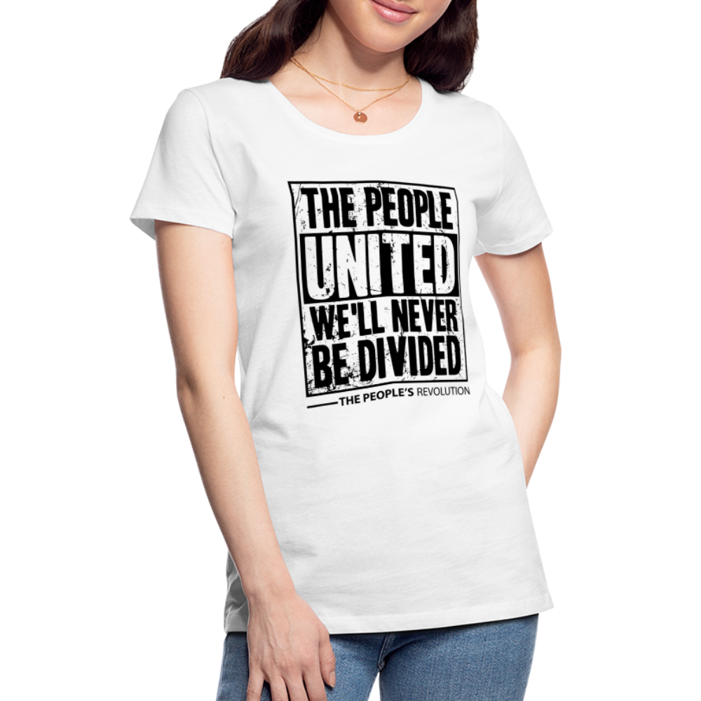 Women’s Premium Tee - The People, UNITED, We'll Never Be Divided - white