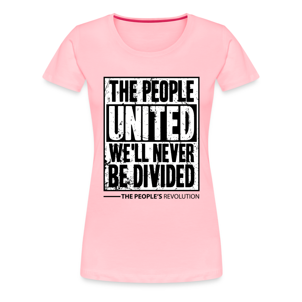 Women’s Premium Tee - The People, UNITED, We'll Never Be Divided - pink