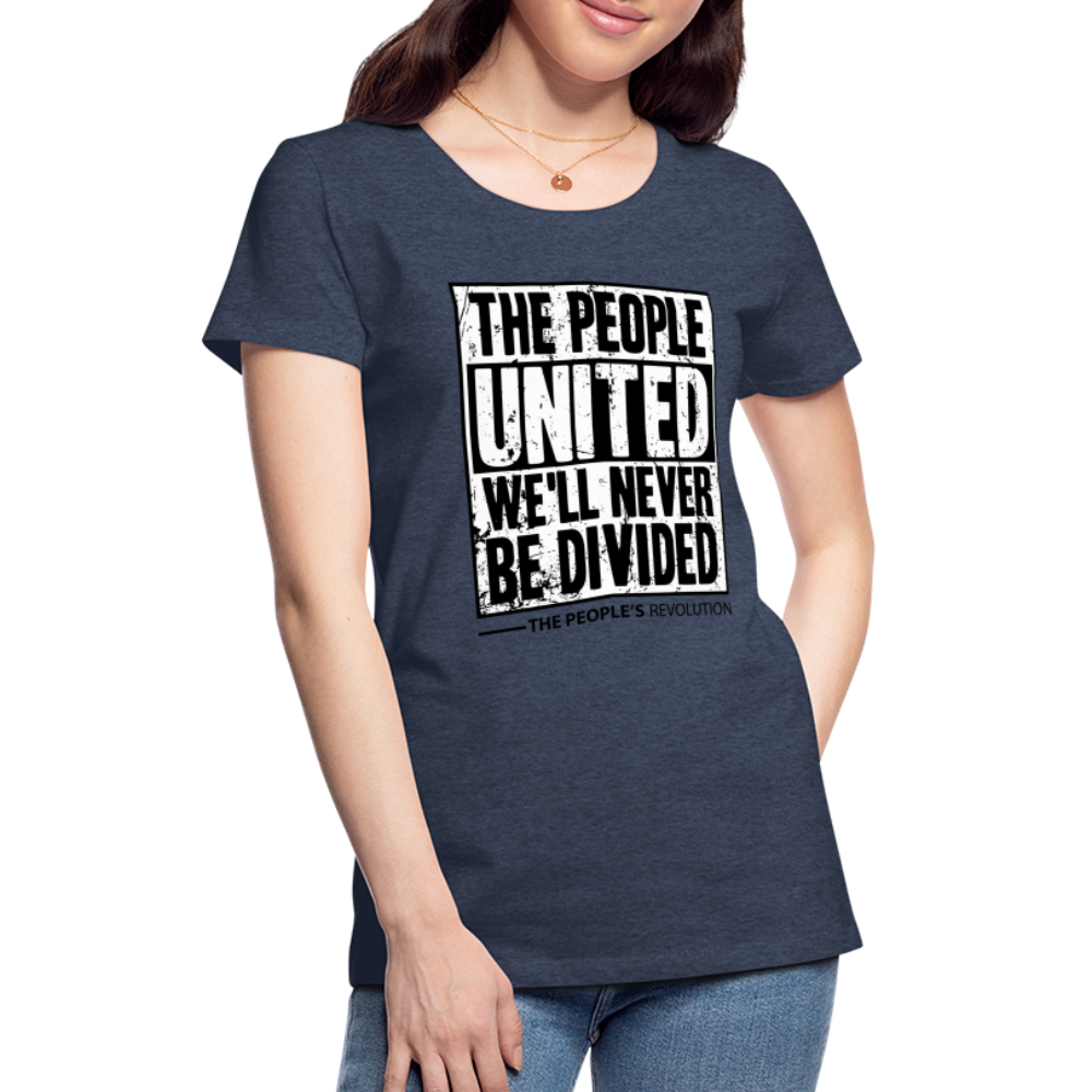 Women’s Premium Tee - The People, UNITED, We'll Never Be Divided - heather blue