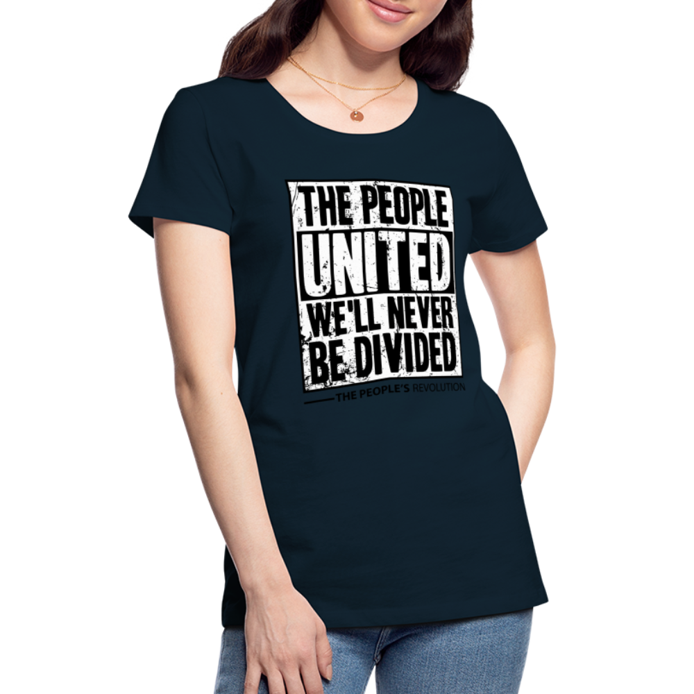 Women’s Premium Tee - The People, UNITED, We'll Never Be Divided - deep navy