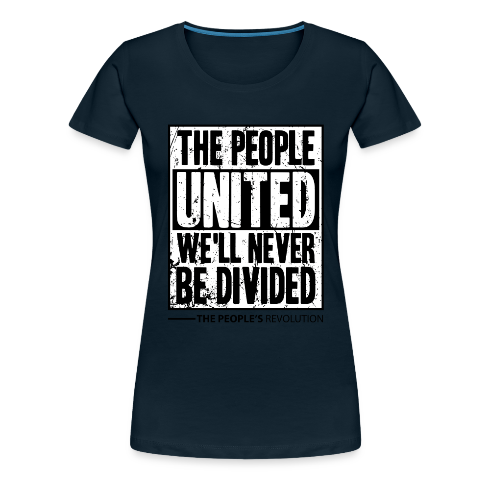Women’s Premium Tee - The People, UNITED, We'll Never Be Divided - deep navy