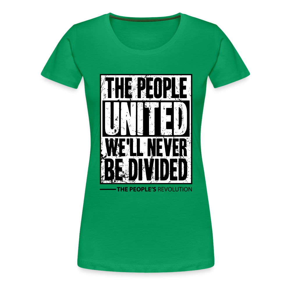 Women’s Premium Tee - The People, UNITED, We'll Never Be Divided - kelly green