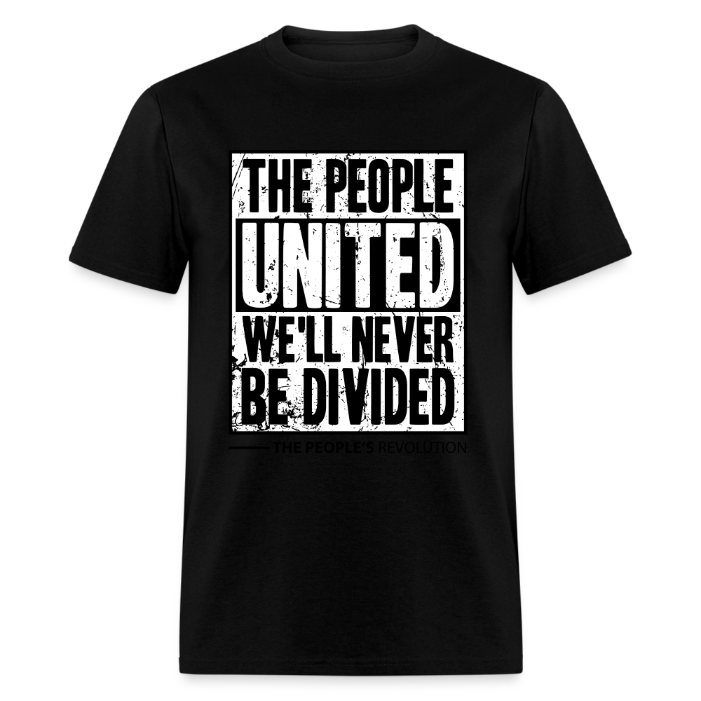 Unisex Classic Tee - The People, UNITED, We'll Never Be Divided - black