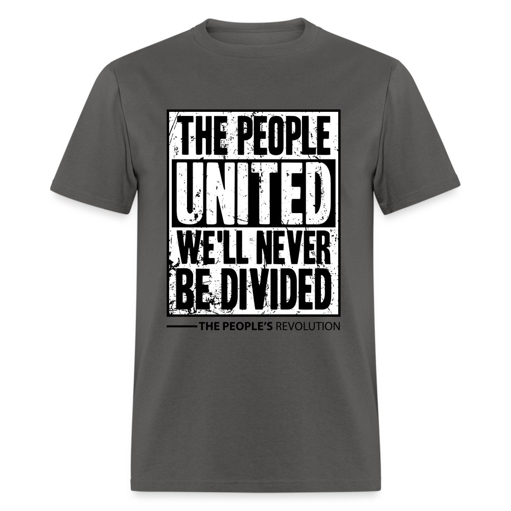 Unisex Classic Tee - The People, UNITED, We'll Never Be Divided - charcoal