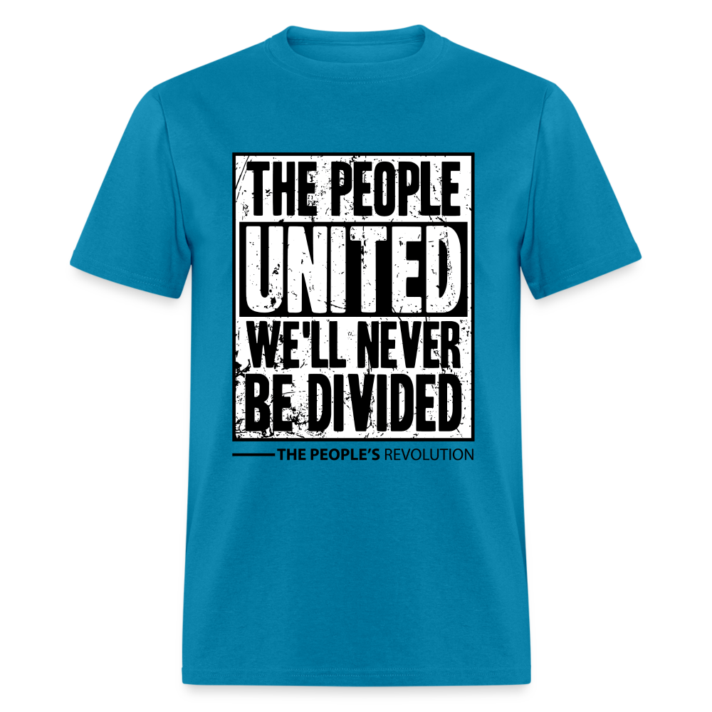 Unisex Classic Tee - The People, UNITED, We'll Never Be Divided - turquoise