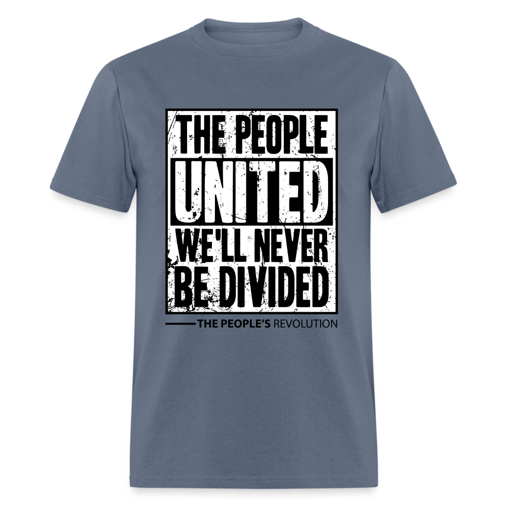 Unisex Classic Tee - The People, UNITED, We'll Never Be Divided - denim