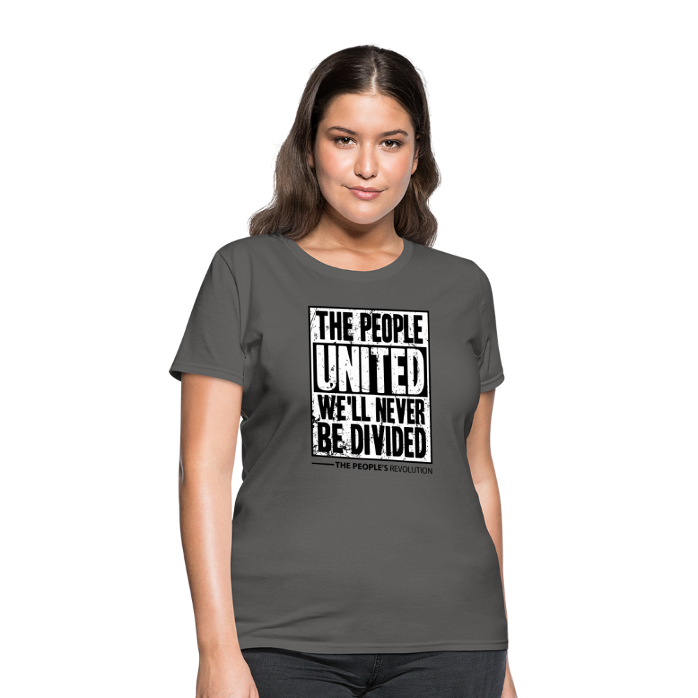 Women's Tee - The People, UNITED, We'll Never Be Divided - charcoal