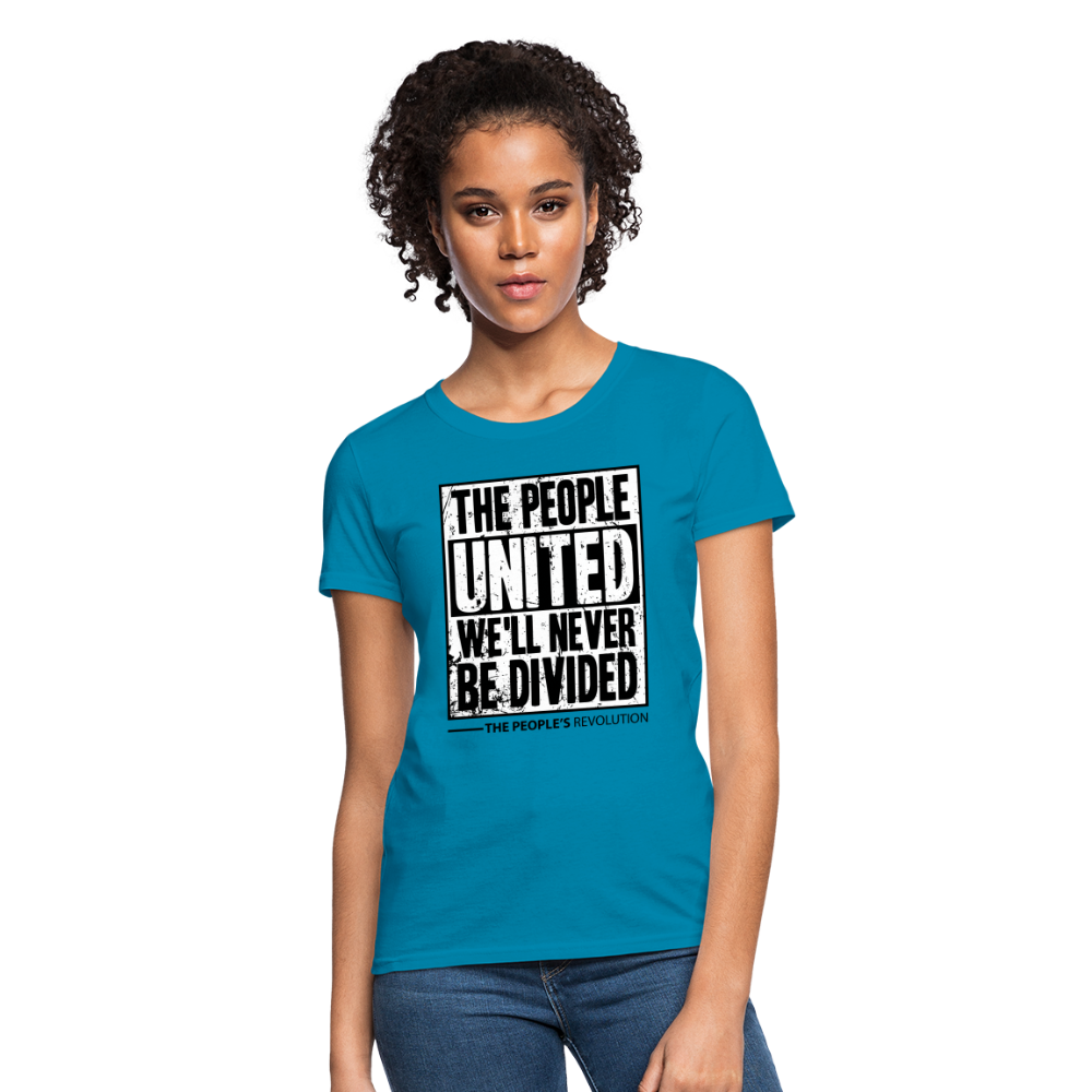 Women's Tee - The People, UNITED, We'll Never Be Divided - turquoise