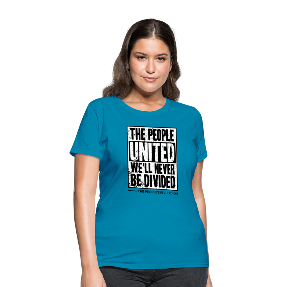 Women's Tee - The People, UNITED, We'll Never Be Divided - turquoise