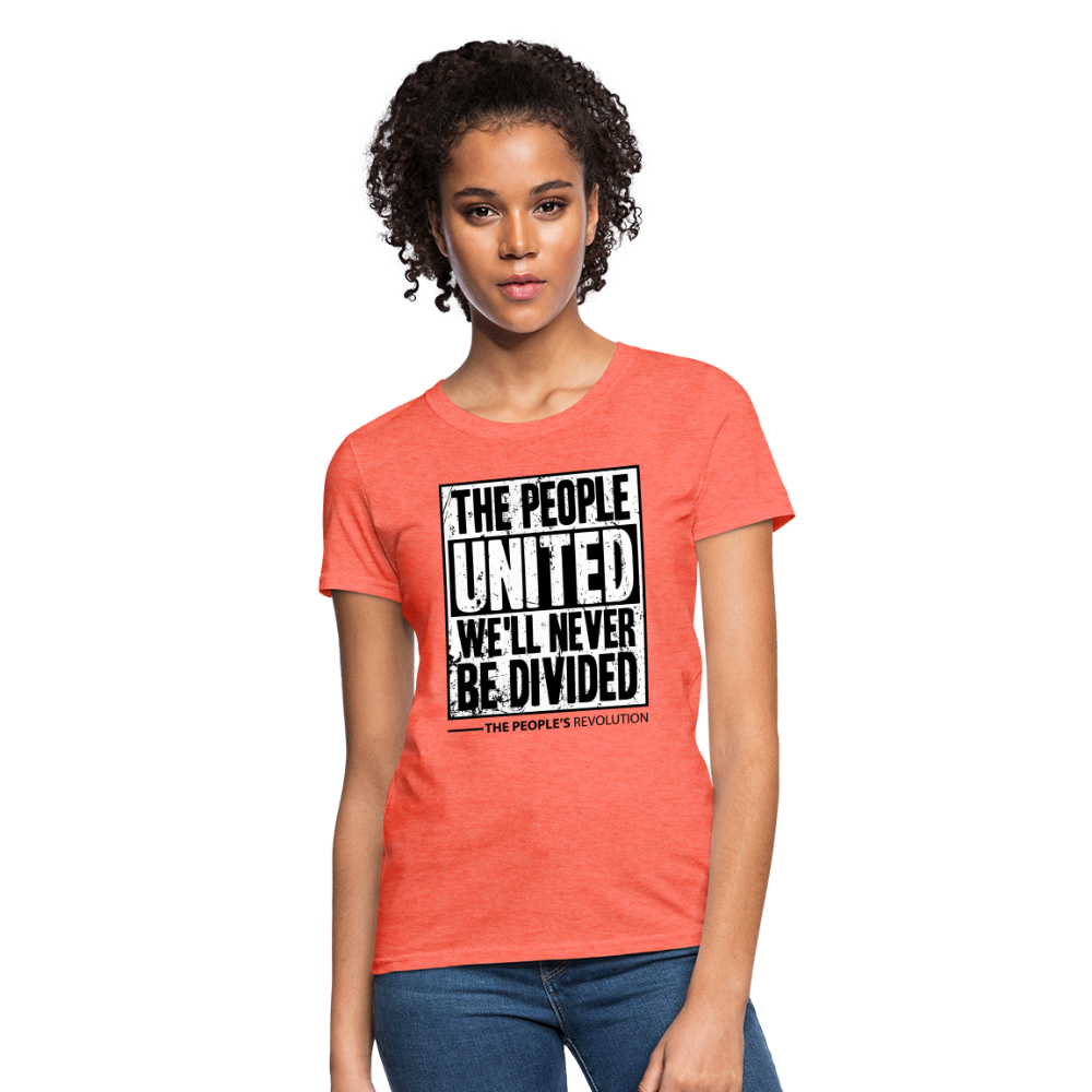 Women's Tee - The People, UNITED, We'll Never Be Divided - heather coral