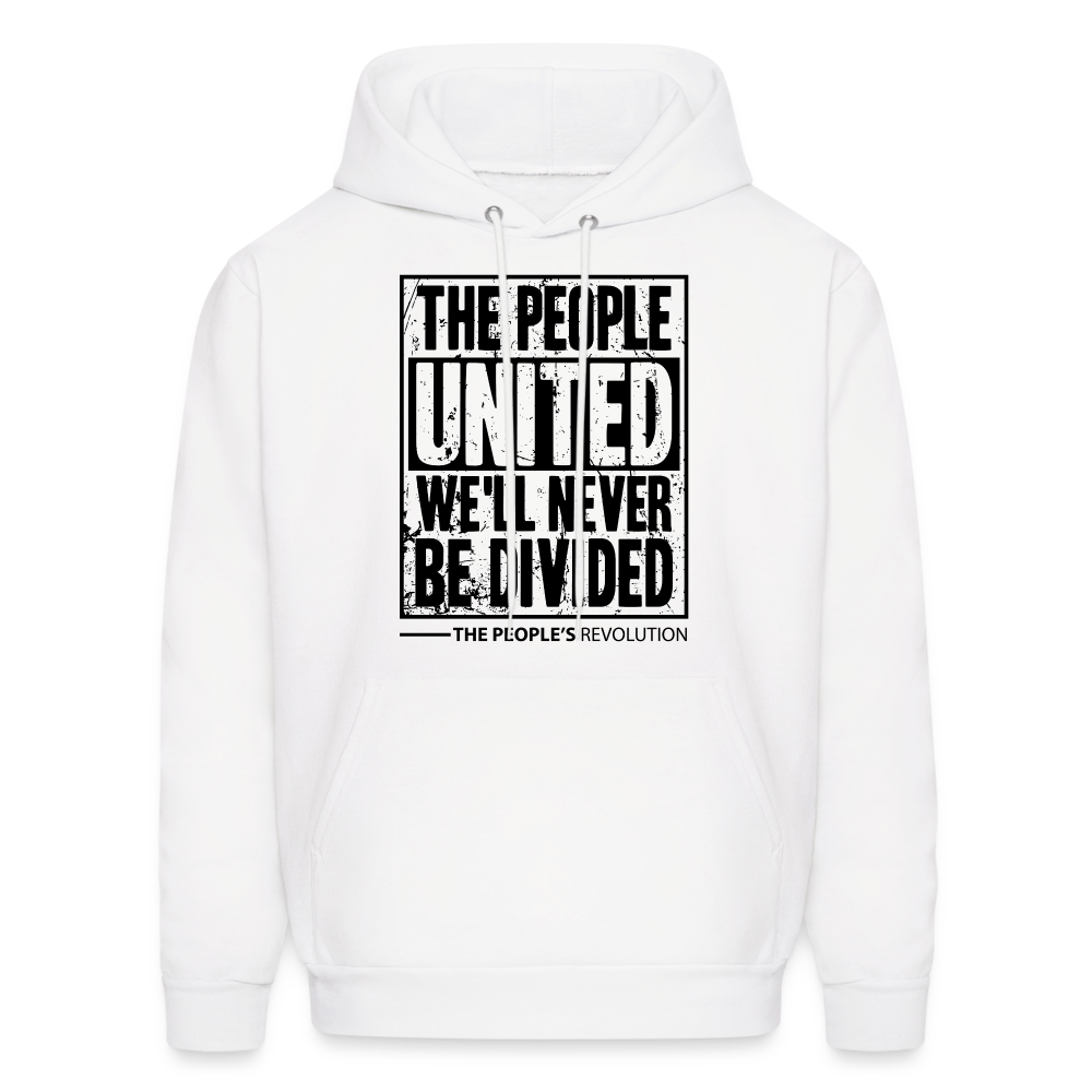 Unisex Hoodie - The People, UNITED, We'll Never Be Divided - white