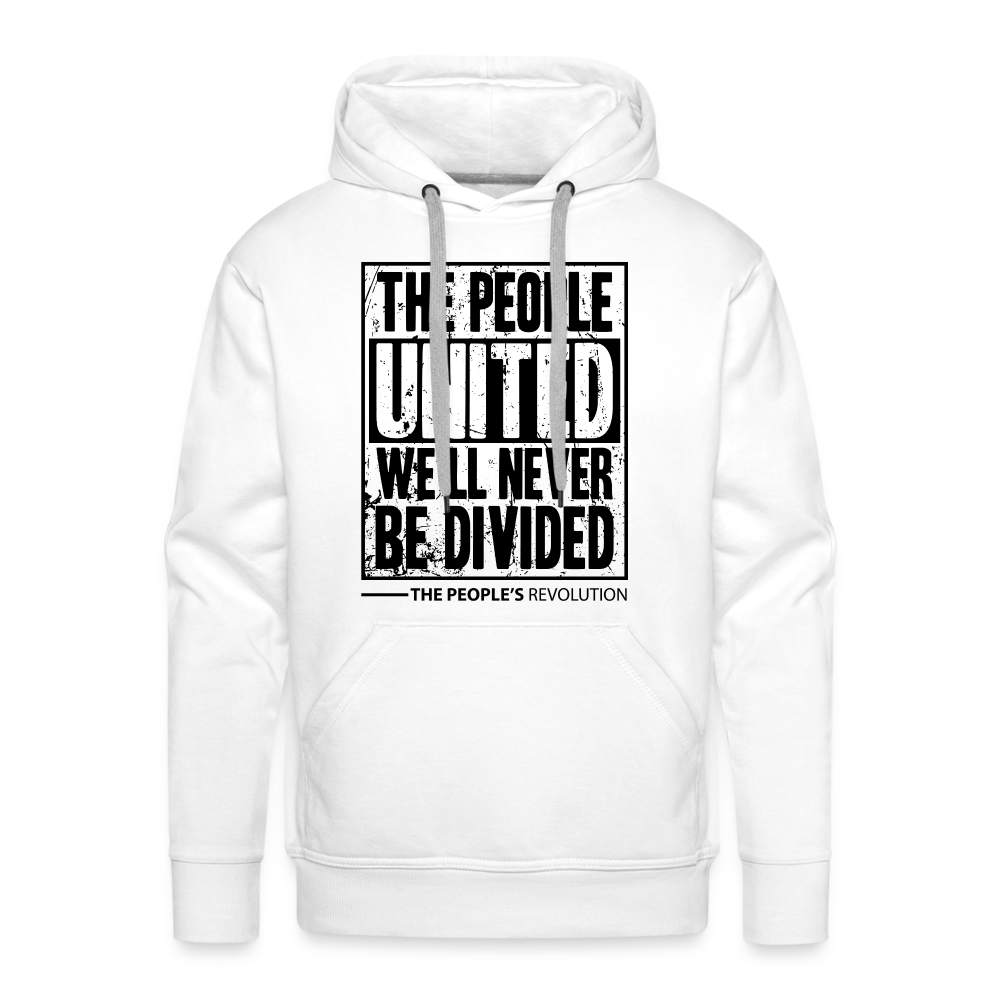 Men's Premium Hoodie - The People, UNITED, We'll Never Be Divided - white