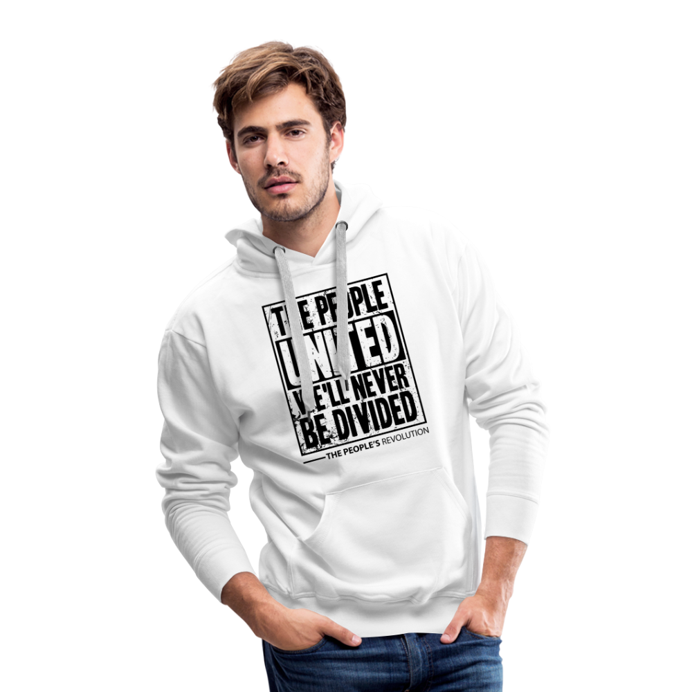 Men's Premium Hoodie - The People, UNITED, We'll Never Be Divided - white