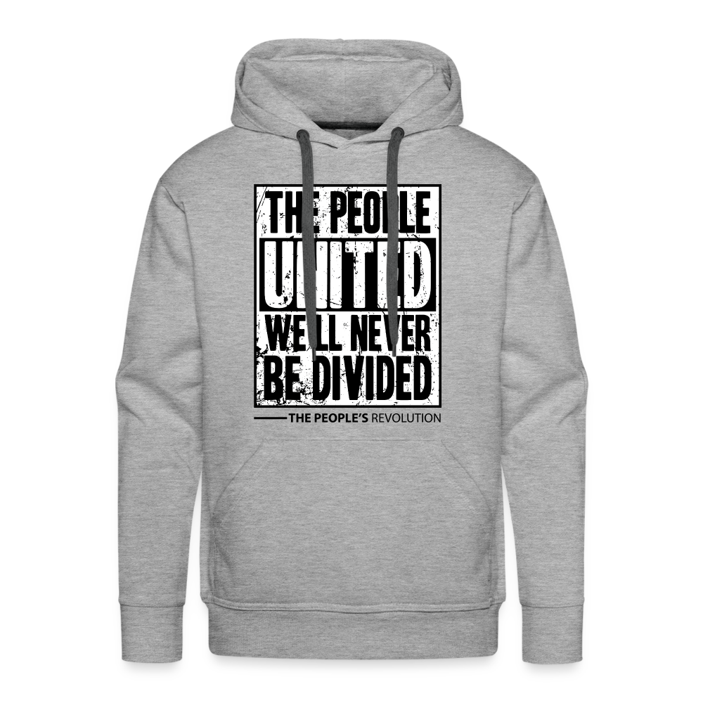 Men's Premium Hoodie - The People, UNITED, We'll Never Be Divided - heather grey