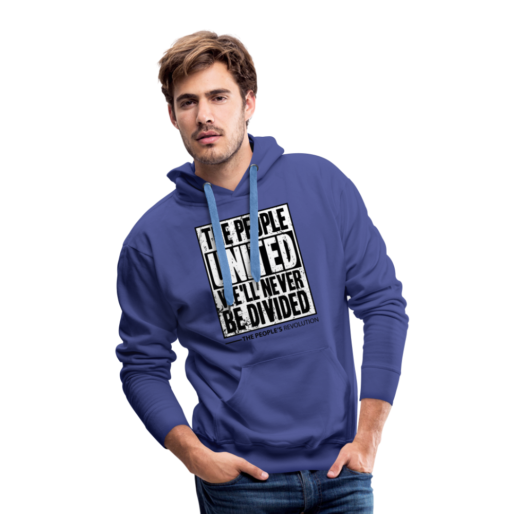 Men's Premium Hoodie - The People, UNITED, We'll Never Be Divided - royal blue