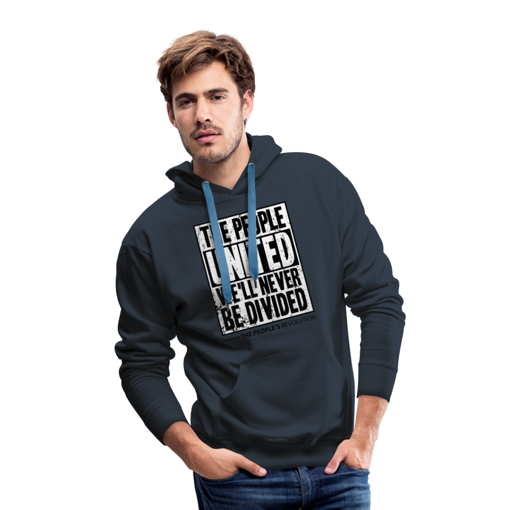 Men's Premium Hoodie - The People, UNITED, We'll Never Be Divided - navy