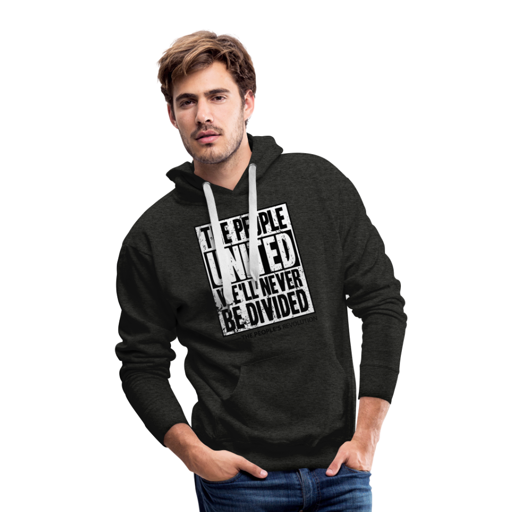 Men's Premium Hoodie - The People, UNITED, We'll Never Be Divided - charcoal grey