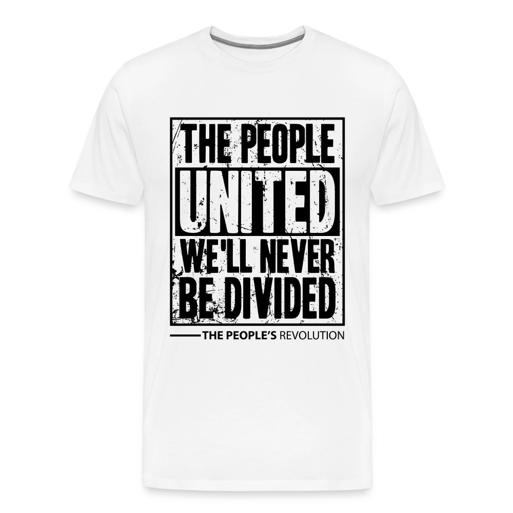 Men's Premium Tee - The People, UNITED, We'll Never Be Divided - white