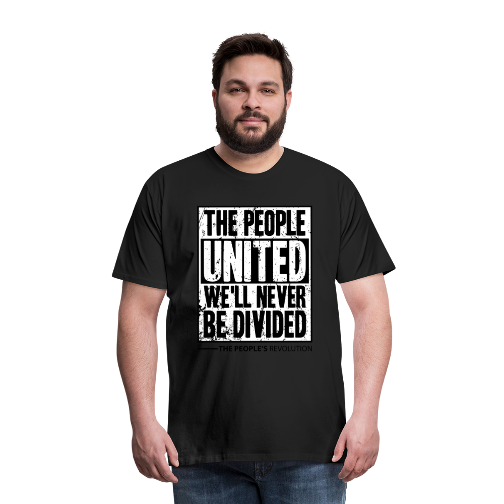 Men's Premium Tee - The People, UNITED, We'll Never Be Divided - black