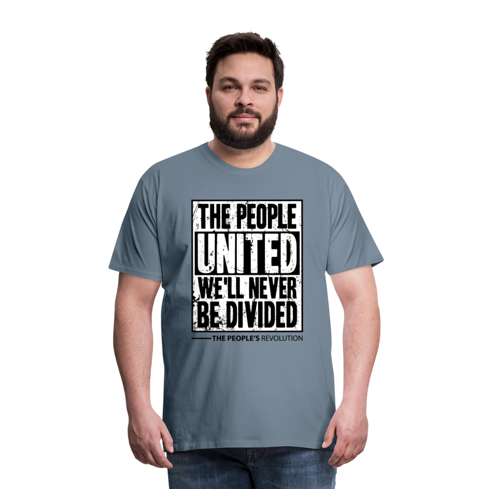 Men's Premium Tee - The People, UNITED, We'll Never Be Divided - steel blue