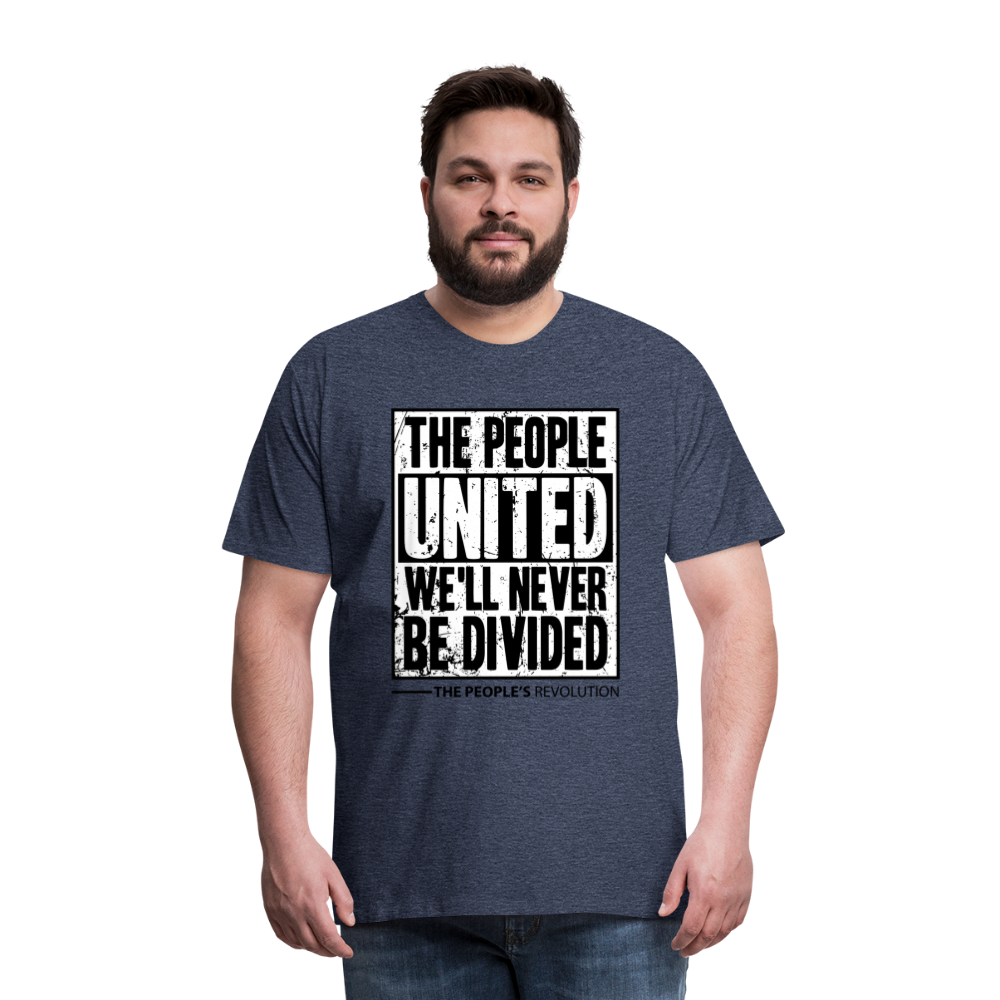 Men's Premium Tee - The People, UNITED, We'll Never Be Divided - heather blue