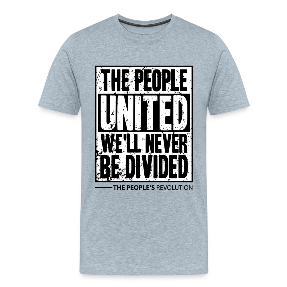 Men's Premium Tee - The People, UNITED, We'll Never Be Divided - heather ice blue