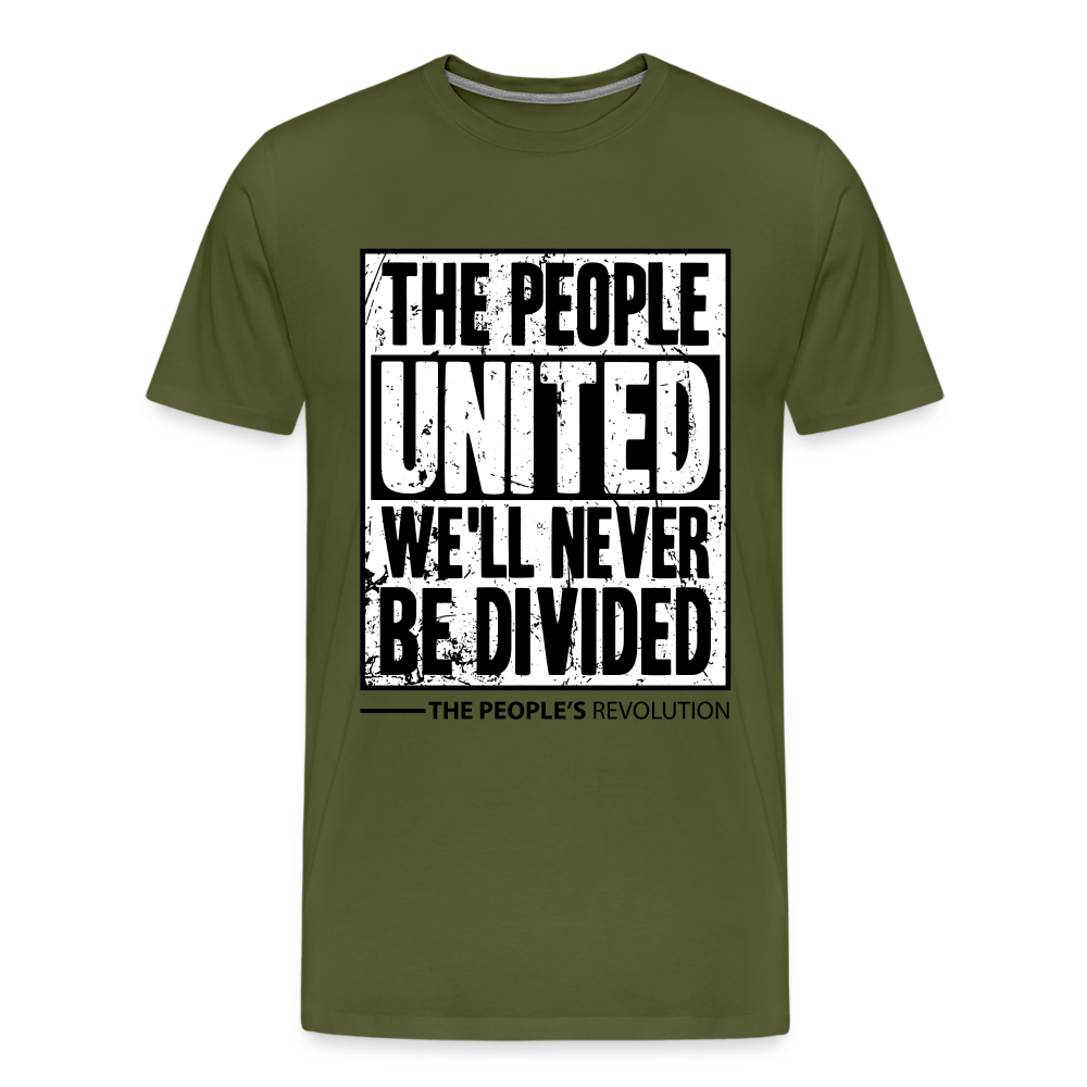 Men's Premium Tee - The People, UNITED, We'll Never Be Divided - olive green