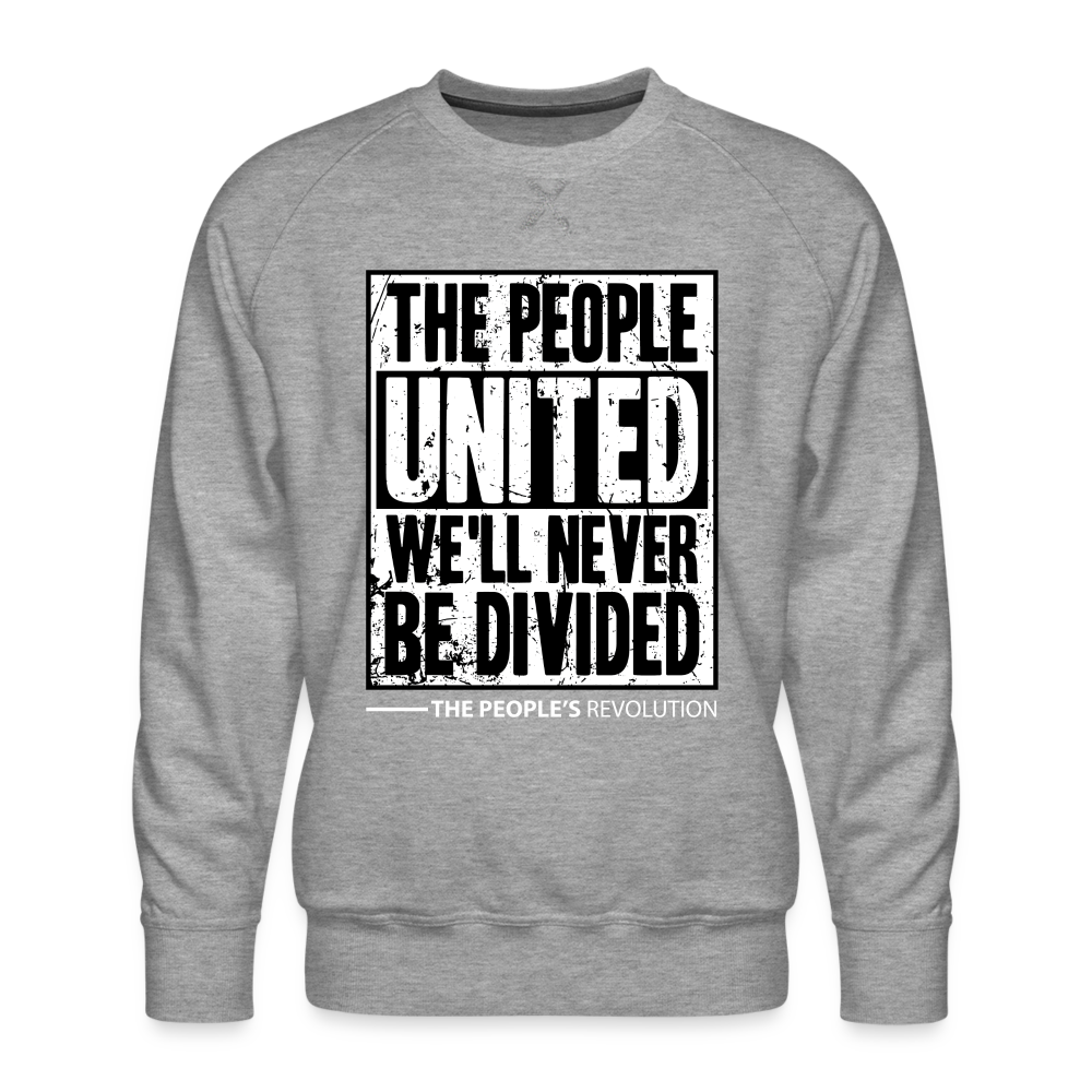 Men’s Sweatshirt - The People, UNITED, We'll Never Be Divided - heather grey