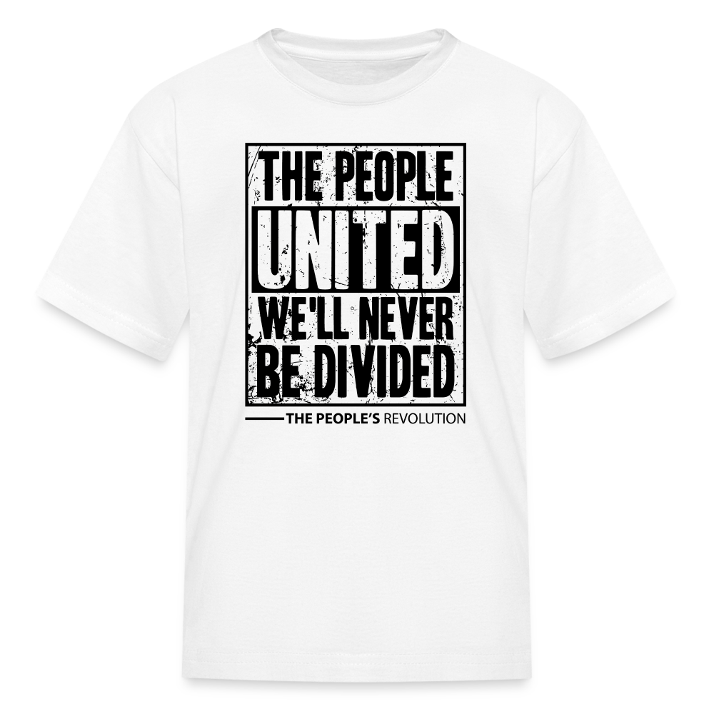 Kids' T-Shirt - The People, UNITED, We'll Never Be Divided - white