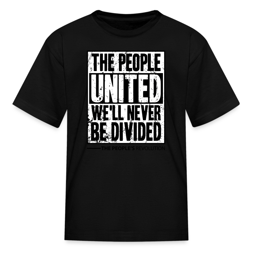 Kids' T-Shirt - The People, UNITED, We'll Never Be Divided - black
