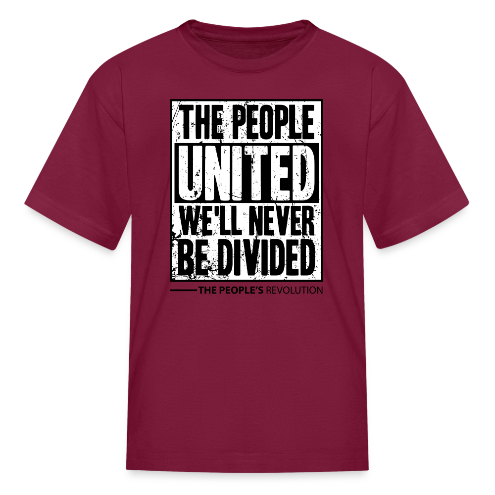 Kids' T-Shirt - The People, UNITED, We'll Never Be Divided - burgundy