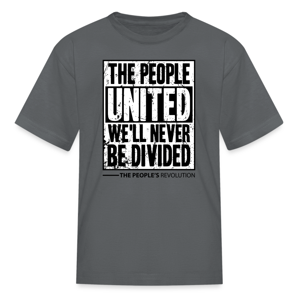 Kids' T-Shirt - The People, UNITED, We'll Never Be Divided - charcoal