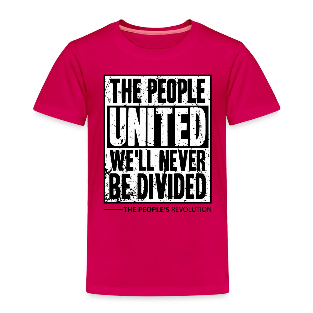 Toddler Premium T-Shirt - The People, UNITED, We'll Never Be Divided - dark pink