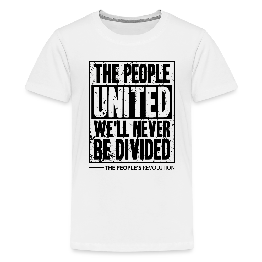 Kids' Premium Tee - The People, UNITED, We'll Never Be Divided - white