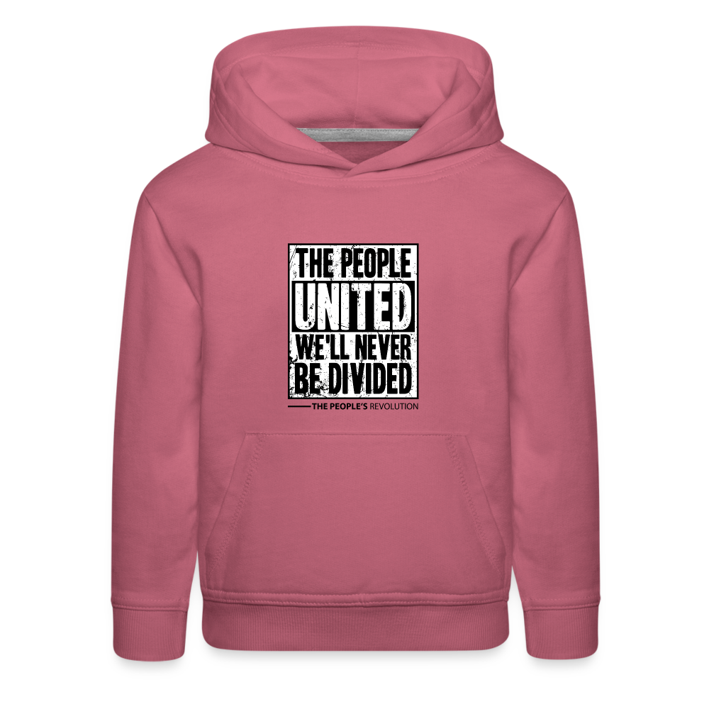 Kids‘ Premium Hoodie - The People, UNITED, We'll Never Be Divided - mauve