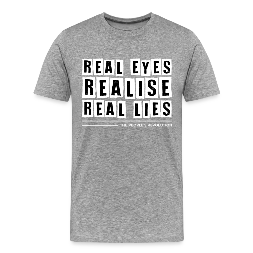 Men's Premium Tee - Real Eyes, Realise, Real Lies - heather gray