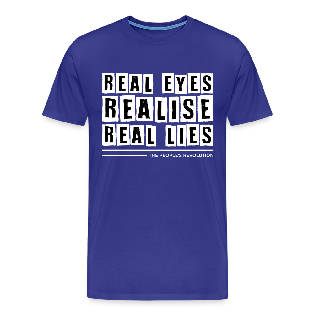 Men's Premium Tee - Real Eyes, Realise, Real Lies - royal blue