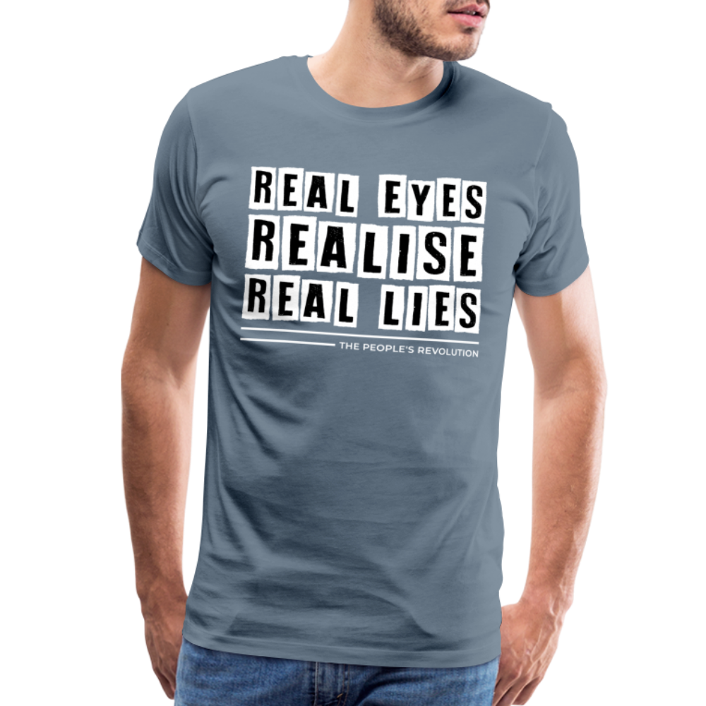 Men's Premium Tee - Real Eyes, Realise, Real Lies - steel blue
