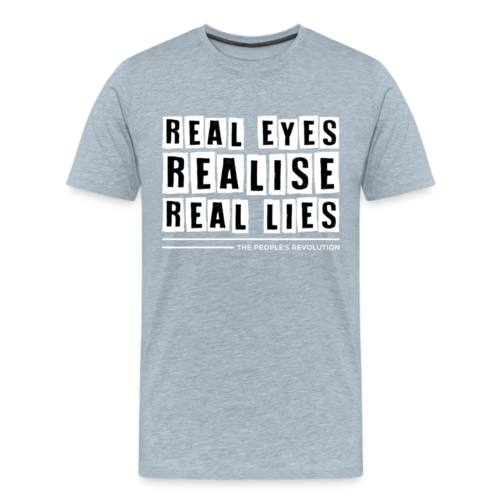 Men's Premium Tee - Real Eyes, Realise, Real Lies - heather ice blue