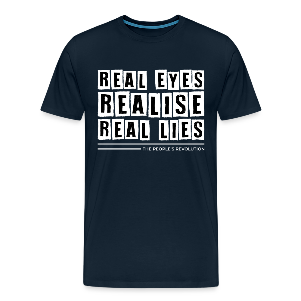 Men's Premium Tee - Real Eyes, Realise, Real Lies - deep navy