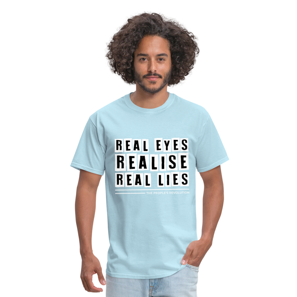 Unisex Tee - Real Eyes, Realise, Real Lies - powder blue